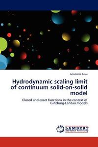 Hydrodynamic scaling limit of continuum solid-on-solid model di Anamaria Savu edito da LAP Lambert Acad. Publ.