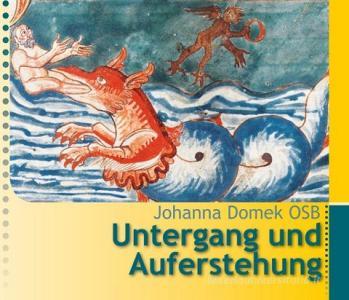 Untergang und Auferstehung di Johanna Domek edito da Schönstatt-Patres e.V.