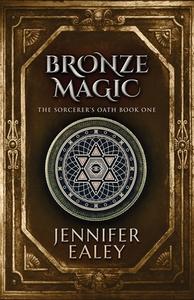 Bronze Magic di Jennifer Ealey edito da Next Chapter