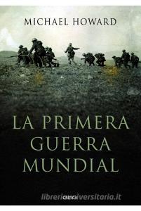 La Primera Guerra Mundial di Michael Howard edito da Editorial Crítica