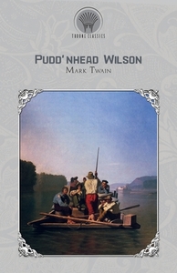 Pudd'nhead Wilson di Mark Twain edito da THRONE CLASSICS