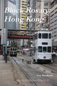 Block Rosary: Hong Kong di Guy Breshears edito da HONG KONG UNIV PR