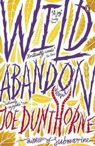 Wild Abandon di Joe Dunthorne edito da Penguin Books Ltd