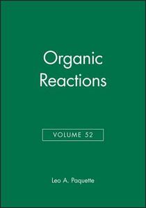 Organic Reactions, Volume 52 di Leo A. Paquette edito da WILEY