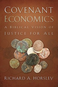 Covenant Economics di Richard A. Horsley edito da Westminster John Knox Press