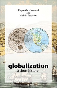 Globalization di Jurgen Osterhammel, Niels P. Petersson edito da Princeton University Press