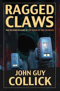Ragged Claws di John Guy Collick edito da John Guy Collick