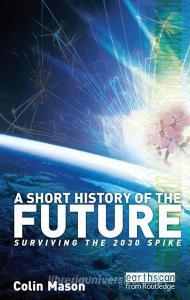 A Short History of the Future di Colin Mason edito da Taylor & Francis Ltd