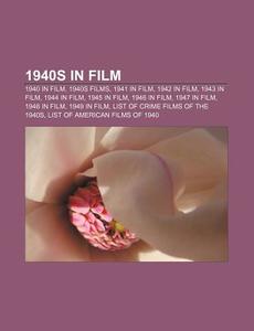1940s In Film: List Of Crime Films:1940s di Books Llc edito da Books LLC, Wiki Series