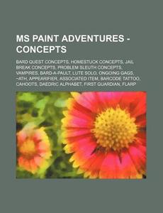 Ms Paint Adventures - Concepts: Bard Que di Source Wikia edito da Books LLC, Wiki Series