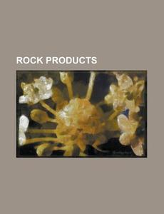 Rock Products Volume 17, No. 8 di Anonymous edito da Rarebooksclub.com