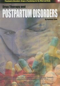 Drug Therapy and Postpartum Disorders di Autumn Libal edito da Mason Crest Publishers