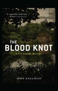 The Blood Knot di John Galligan edito da Tyrus Books