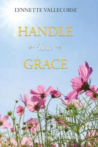 Handle With Grace di Lynnette Vallecorse edito da Advantage Fiction
