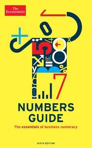 Numbers Guide: The Essentials of Business Numeracy di The Economist edito da PUBLICAFFAIRS