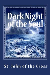 Dark Night of the Soul di St John of the Cross edito da READACLASSIC COM
