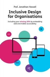 Inclusive Design for Organisations di Jonathan Hassell edito da Rethink Press