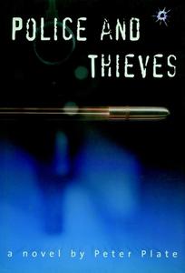 Police and Thieves di Peter Plate edito da SEVEN STORIES