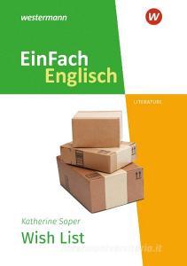 Wish List. EinFach Englisch New Edition Textausgaben di Katherine Soper edito da Westermann Schulbuch