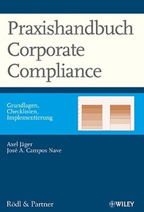 Praxishandbuch Corporate Compliance di Axel Jäger, José A. Campos Nave edito da Wiley VCH Verlag GmbH