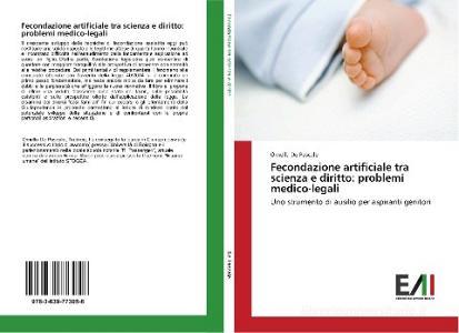 Fecondazione artificiale tra scienza e diritto: problemi medico-legali di Ornella De Pascale edito da Edizioni Accademiche Italiane