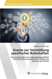 Events zur Vermittlung spezifischer Botschaften di Wolfgang Schwaminger edito da AV Akademikerverlag