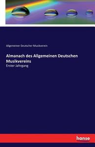 Almanach des Allgemeinen Deutschen Musikvereins di Allgemeiner Deutscher Musikverein edito da hansebooks