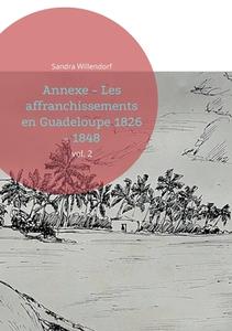 Annexe - Les affranchissements en Guadeloupe 1826 - 1848 di Sandra Willendorf edito da Books on Demand