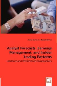 Analyst Forecasts, Earnings Management, and Insider Trading Patterns di Garen Markarian, Robert Bricker edito da VDM Verlag Dr. Müller e.K.