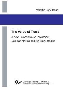 The Value of Trust di Valentin Schellhaas edito da Cuvillier Verlag