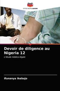 DEVOIR DE DILIGENCE AU NIGERIA 12 di IFUNANYA IKEBUJO edito da LIGHTNING SOURCE UK LTD
