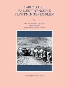 1948 og det palæstinensiske flygtningeproblem di Carsten Skovgaard Jensen edito da Books on Demand