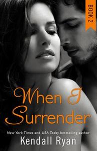 When I Surrender di Kendall Ryan edito da Harpercollins Publishers