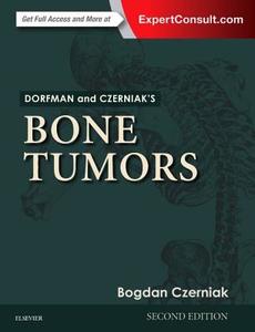 Dorfman And Czerniak's Bone Tumors di Bogdan Czerniak edito da Elsevier - Health Sciences Division