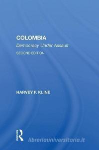 Colombia di Harvey F. Kline edito da Taylor & Francis Ltd