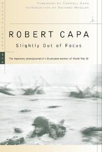 Slightly Out Of Focus di Robert Capa edito da Random House USA Inc
