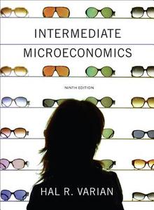 Intermediate Microeconomics: A Modern Approach di Hal R. Varian edito da W. W. Norton & Company