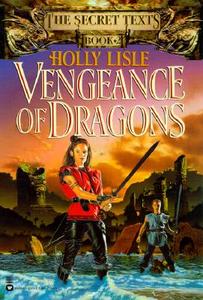 Vengeance of Dragons di Holly Lisle edito da GRAND CENTRAL PUBL