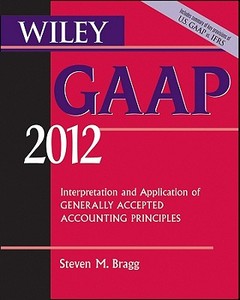 Interpretation And Application Of Generally Accepted Accounting Principles di #Bragg,  Steven M. edito da John Wiley And Sons Ltd