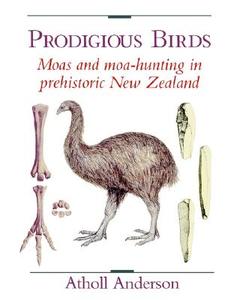 Prodigious Birds di Atholl Anderson, Anderson Atholl edito da Cambridge University Press