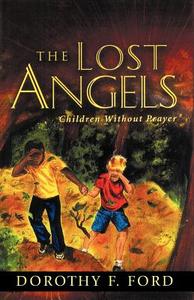 The Lost Angels di Dorothy F. Ford edito da Infinity Publishing.com