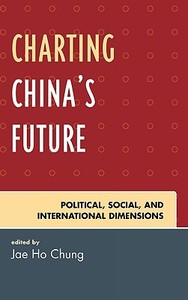 Charting China's Future edito da Rowman & Littlefield Publishers, Inc.