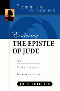 Exploring the Epistle of Jude: An Expository Commentary di John Phillips edito da KREGEL PUBN