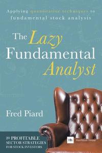 The Lazy Fundamental Analyst di Fred Piard edito da Harriman House Ltd