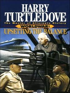 Worldwar: Upsetting the Balance di Harry Turtledove edito da Tantor Audio