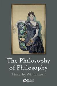 The Philosophy of Philosophy di Timothy Williamson edito da John Wiley and Sons Ltd