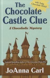 The Chocolate Castle Clue di JoAnna Carl edito da Thorndike Press