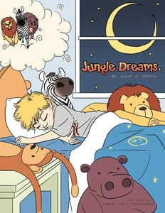 Jungle Dreams di Joyce N. Arnold edito da Xlibris