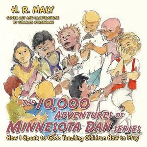 The 10,000 Adventures of Minnesota Dan di H. R. Maly edito da Balboa Press