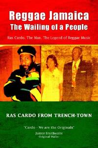 Reggae Jamaica - The Wailing Of A People di Ras Cardo, Ricardo A Scott edito da Xlibris Corporation